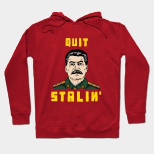 Quit Stalin Hoodie